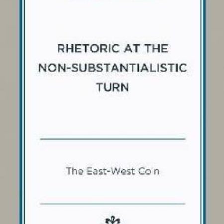Rhetoric at the Non-Substantialistic Turn